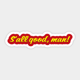 S'all good man Sticker